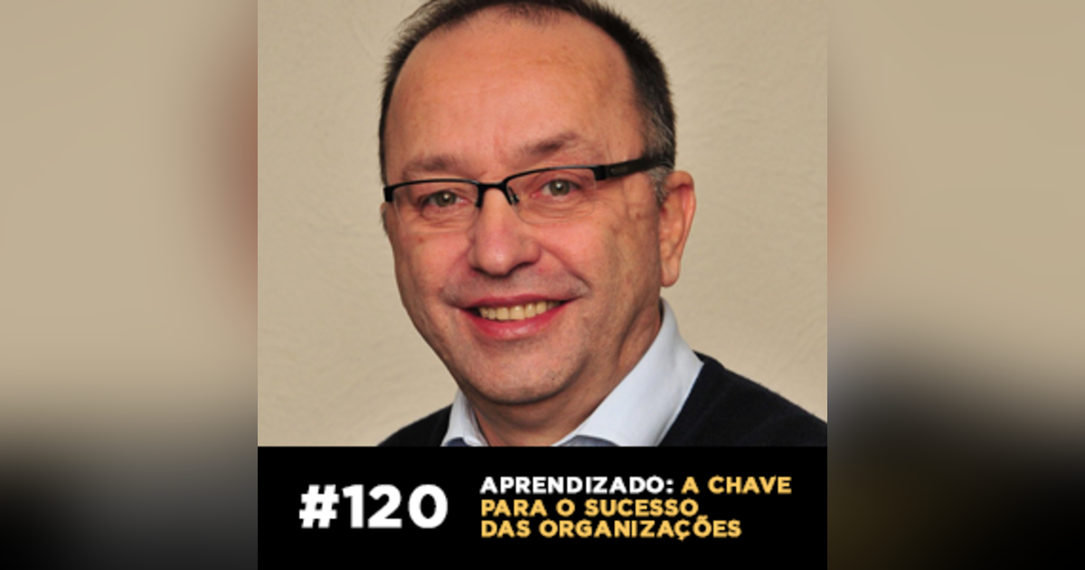 Café com ADM 120 — Aprendizado: a chave para o sucesso das organizações Café com ADM 120 — Aprendizado: a chave para o sucesso das organizações