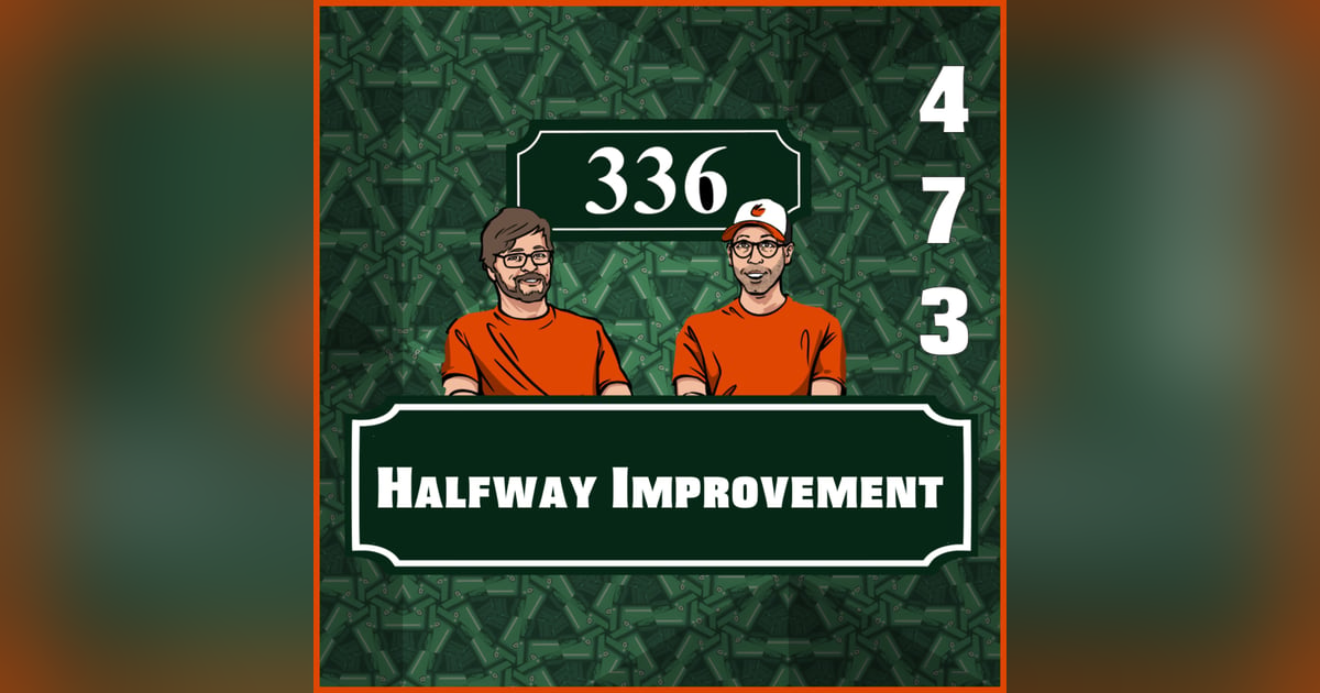 Pod 473 : Halfway Improvement Pod 473 : Halfway Improvement