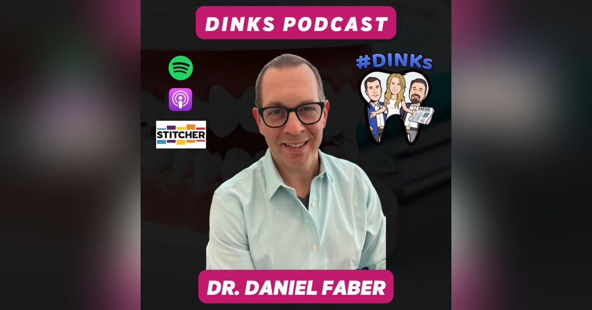 DINKS with Dr. Daniel Faber of Dentists Making a Difference DINKS with Dr. Daniel Faber of Dentists Making a Difference