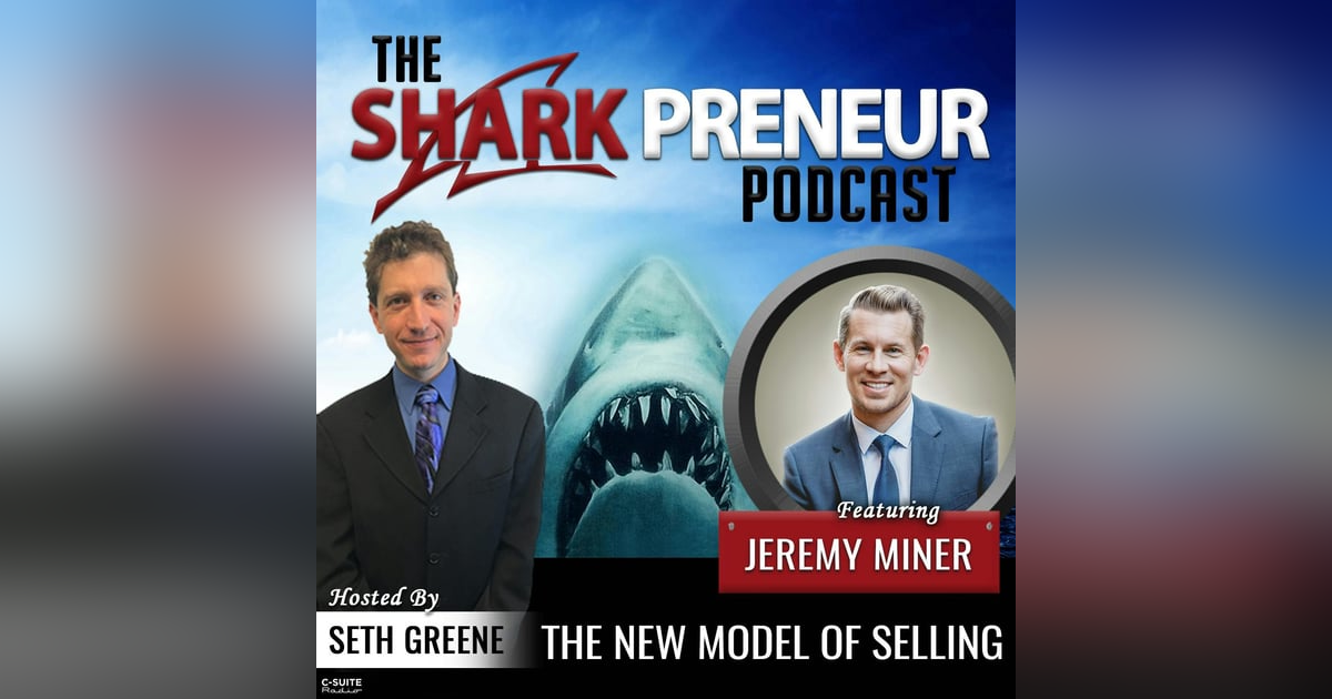 666: The New Model of Selling with Jeremy Miner 666: The New Model of Selling with Jeremy Miner
