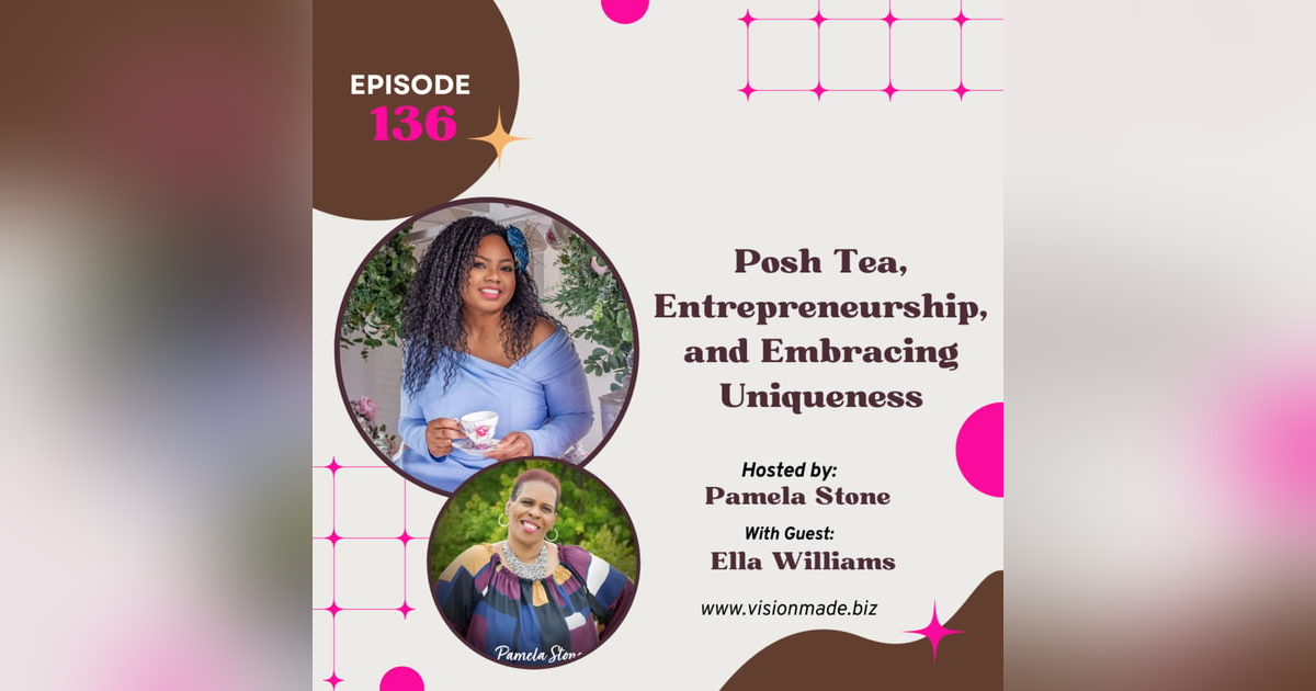Episode 136 The Posh Tea Lounge: Embracing Uniqueness in Entrepreneurship Episode 136 The Posh Tea Lounge: Embracing Uniqueness in Entrepreneurship