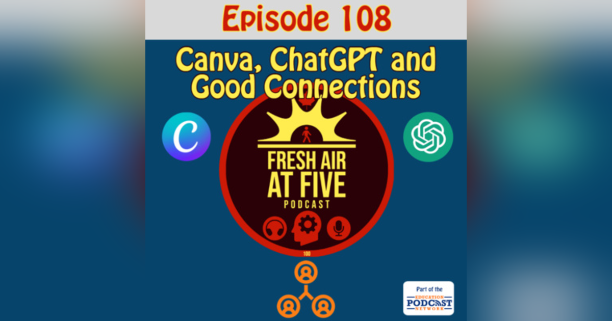 Canva, ChatGPT and Good Connections - FAAF 108 Canva, ChatGPT and Good Connections - FAAF 108