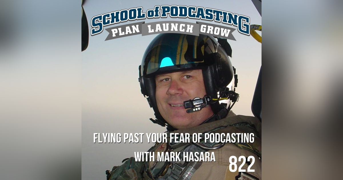 Flying Past Your Fear of Podcasting With Mark Hasara Flying Past Your Fear of Podcasting With Mark Hasara
