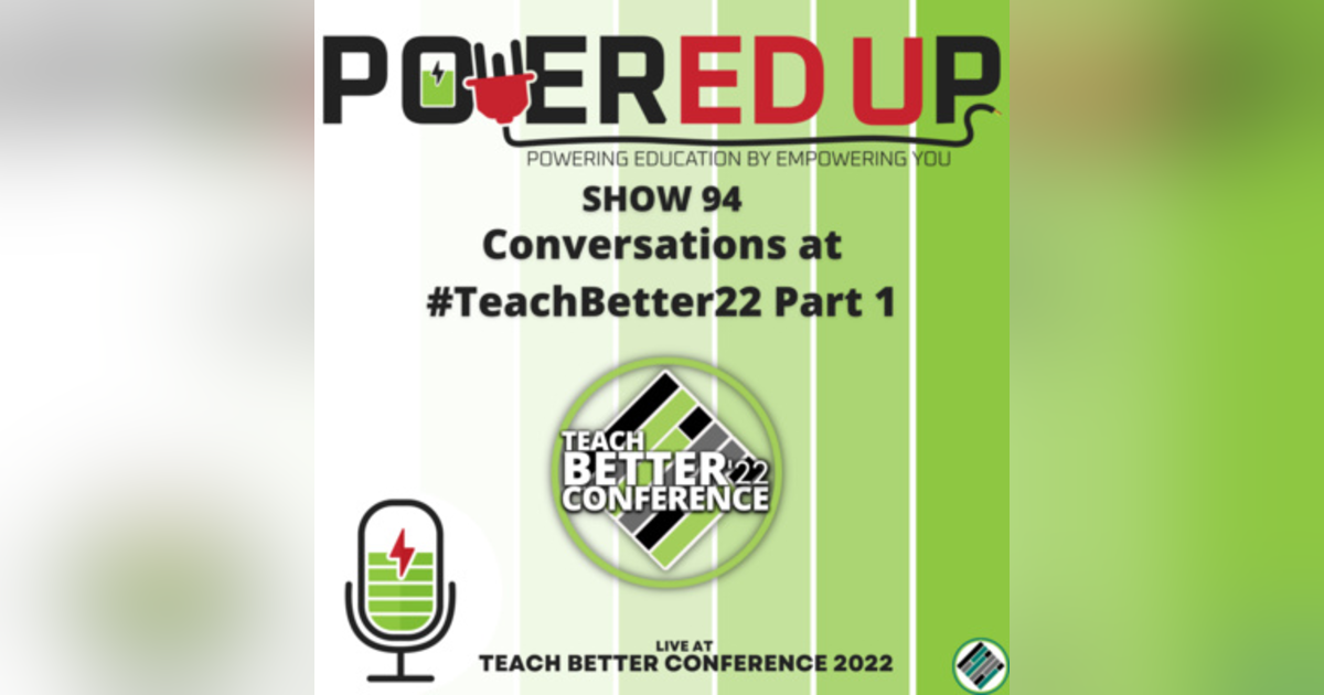 94: Teach Better Conference Part 1 94: Teach Better Conference Part 1