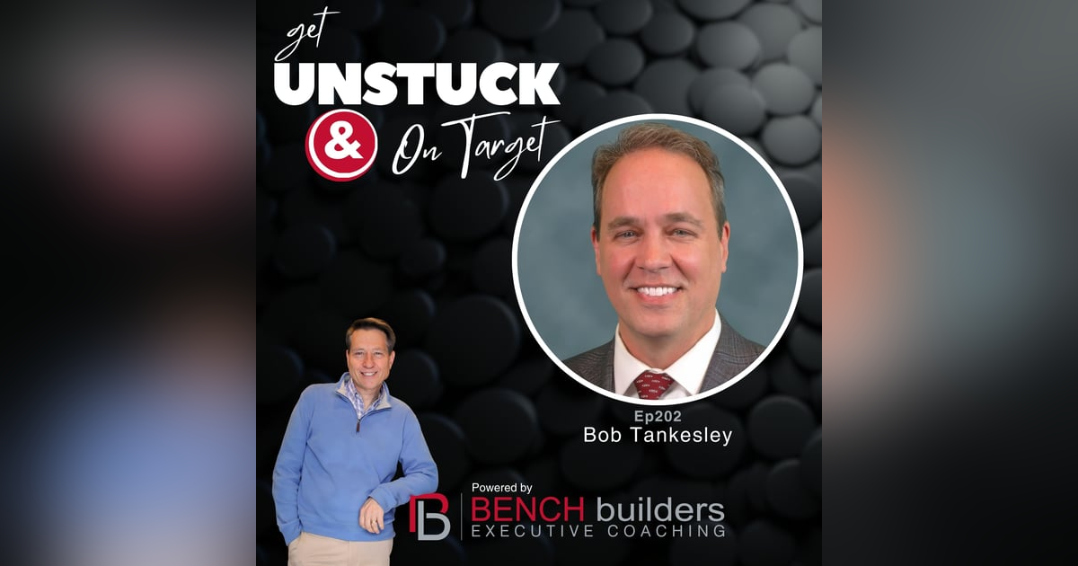 Ep202 Bob Tankesley - Building Your Exit Team: How to Get Top Dollar When Selling Your Business Ep202 Bob Tankesley - Building Your Exit Team: How to Get Top Dollar When Selling Your Business