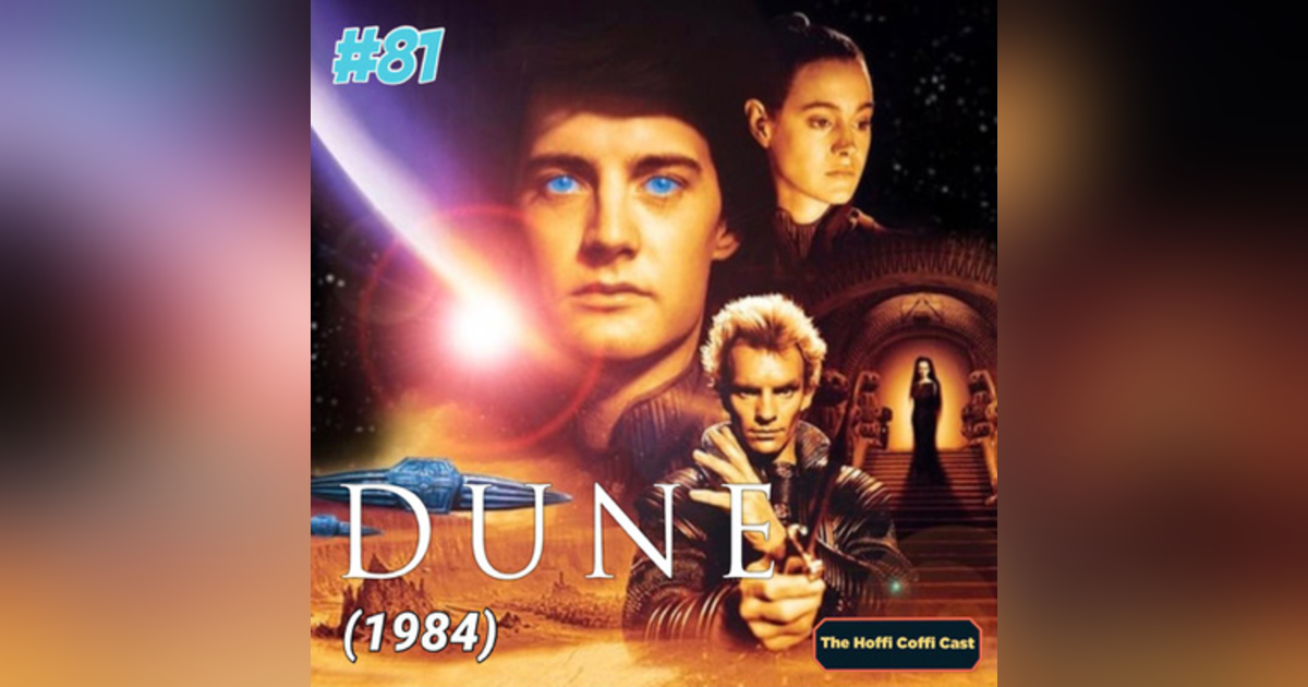 81 - David Lynch’s Dune (1984) 81 - David Lynch’s Dune (1984)