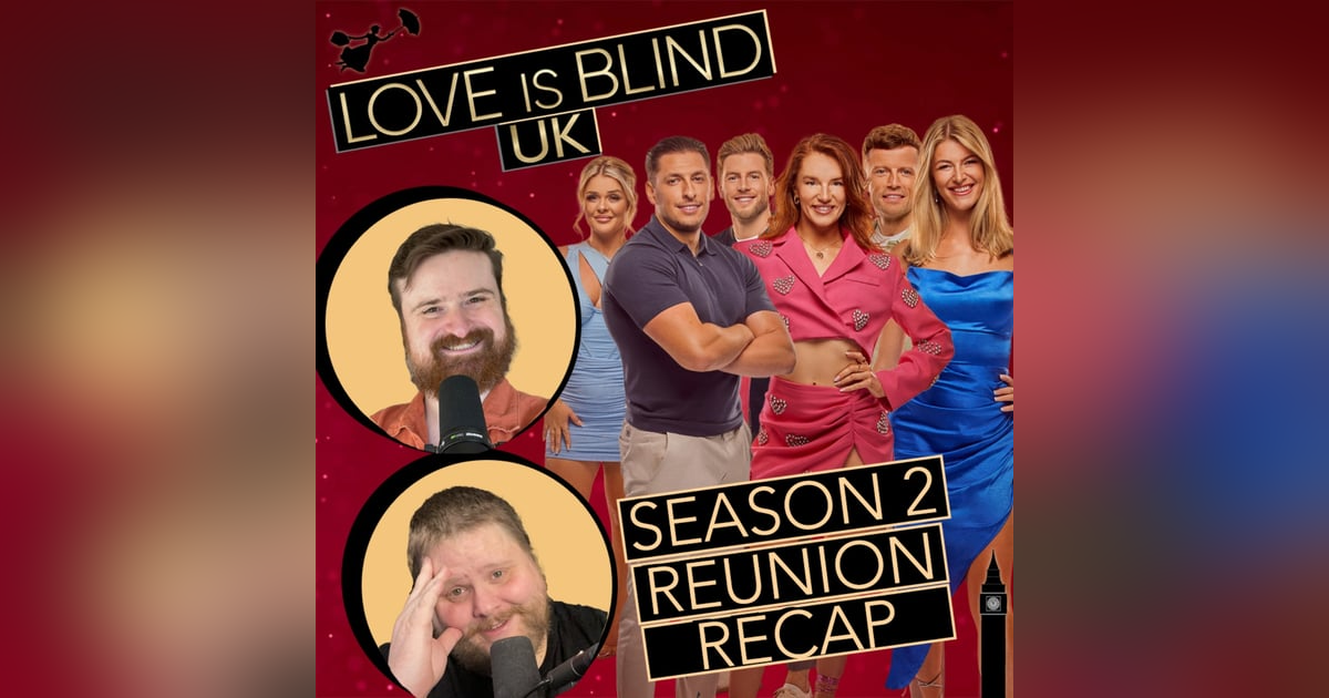 Love Is Blind UK Season 2 Reunion Recap Love Is Blind UK Season 2 Reunion Recap