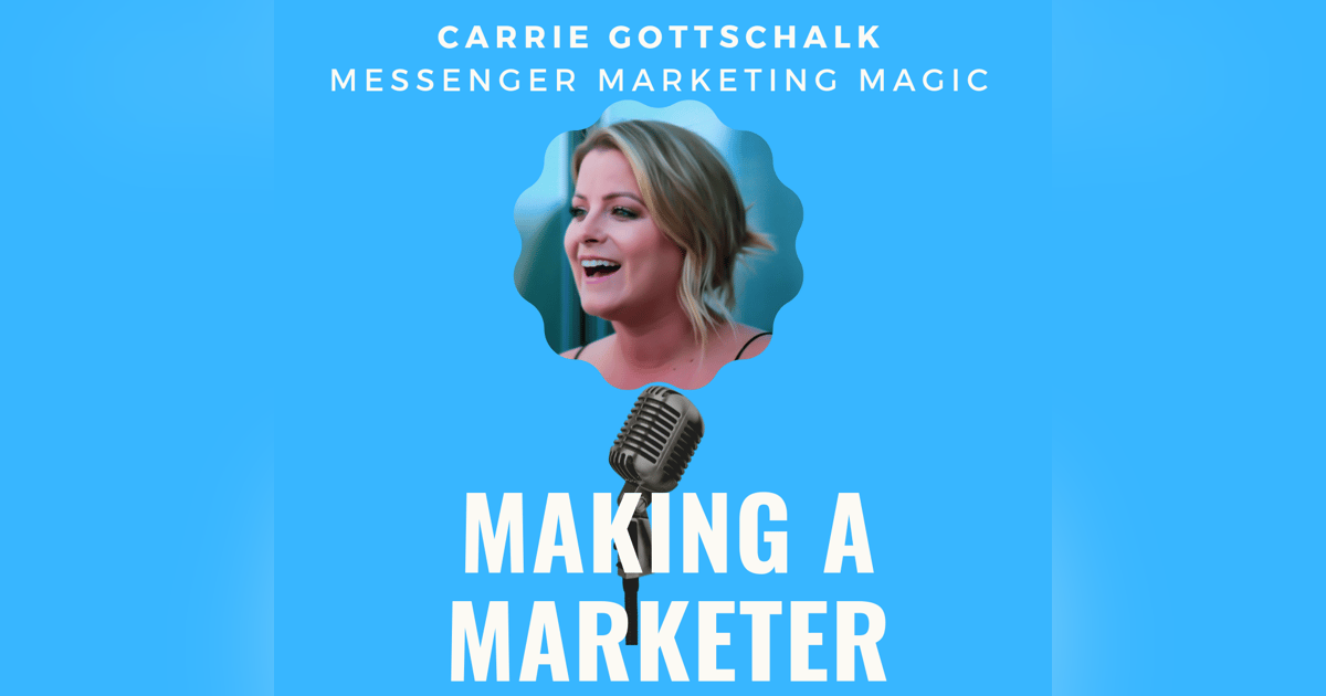 Messenger Marketing Magic with Carrie Gottschalk Messenger Marketing Magic with Carrie Gottschalk