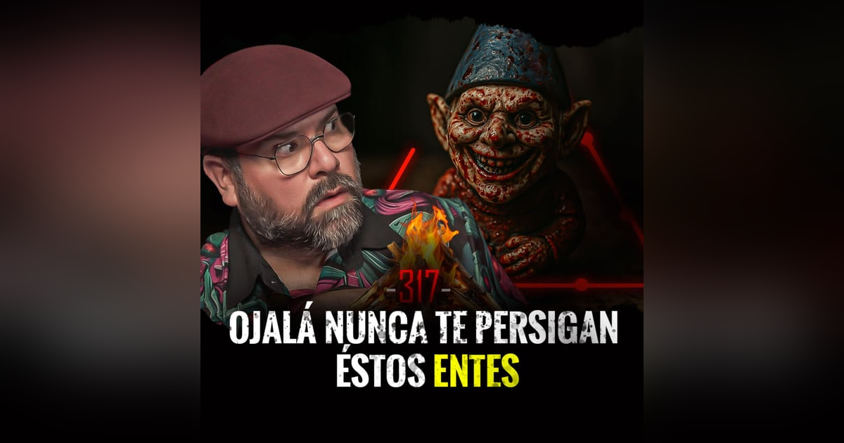 Historias de Macabros Encuentros con la Mu3rt3 y Siniestros Sucesos Extraños | EP 317 Historias de Macabros Encuentros con la Mu3rt3 y Siniestros Sucesos Extraños | EP 317