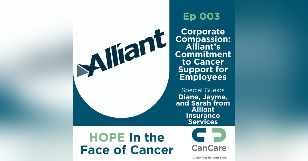 Corporate Compassion: Alliant’s Commitment to Cancer Support for Employees Corporate Compassion: Alliant’s Commitment to Cancer Support for Employees