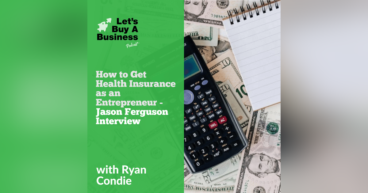 How to Get Health Insurance as an Entrepreneur - Jason Ferguson Interview How to Get Health Insurance as an Entrepreneur - Jason Ferguson Interview