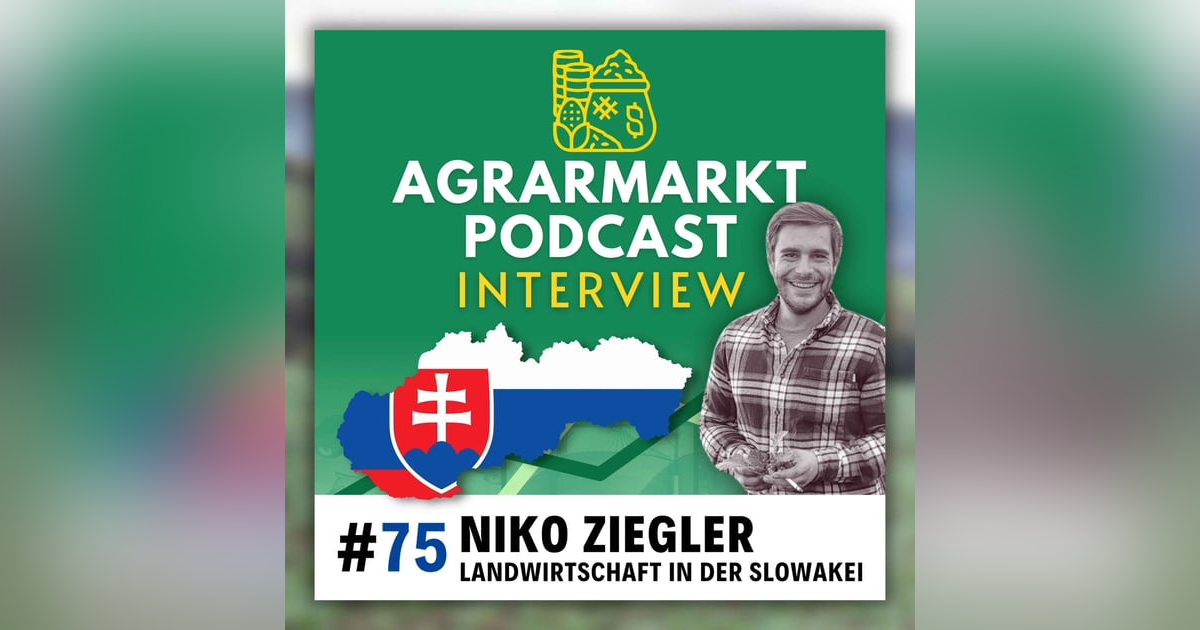 🇸🇰 Schock-USDA-Report, Trump-Sorgen & Niko Ziegler über Landwirtschaft in der Slowakei 🇸🇰 Schock-USDA-Report, Trump-Sorgen & Niko Ziegler über Landwirtschaft in der Slowakei