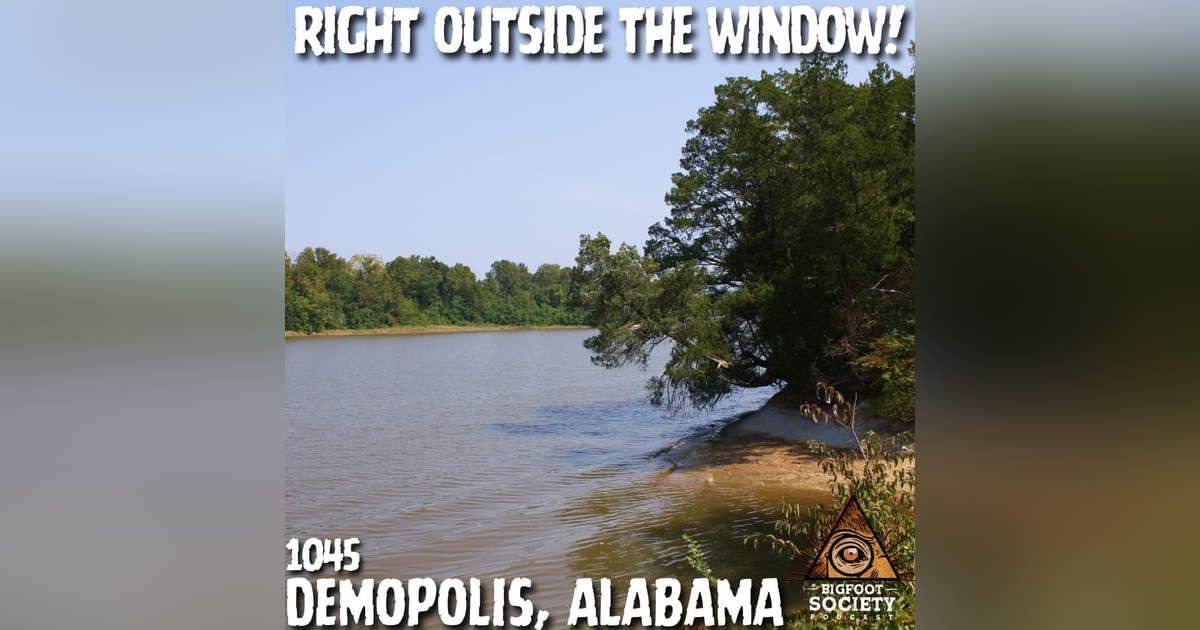 I Heard It Right Outside My Window (Alabama Bigfoot Encounter) I Heard It Right Outside My Window (Alabama Bigfoot Encounter)