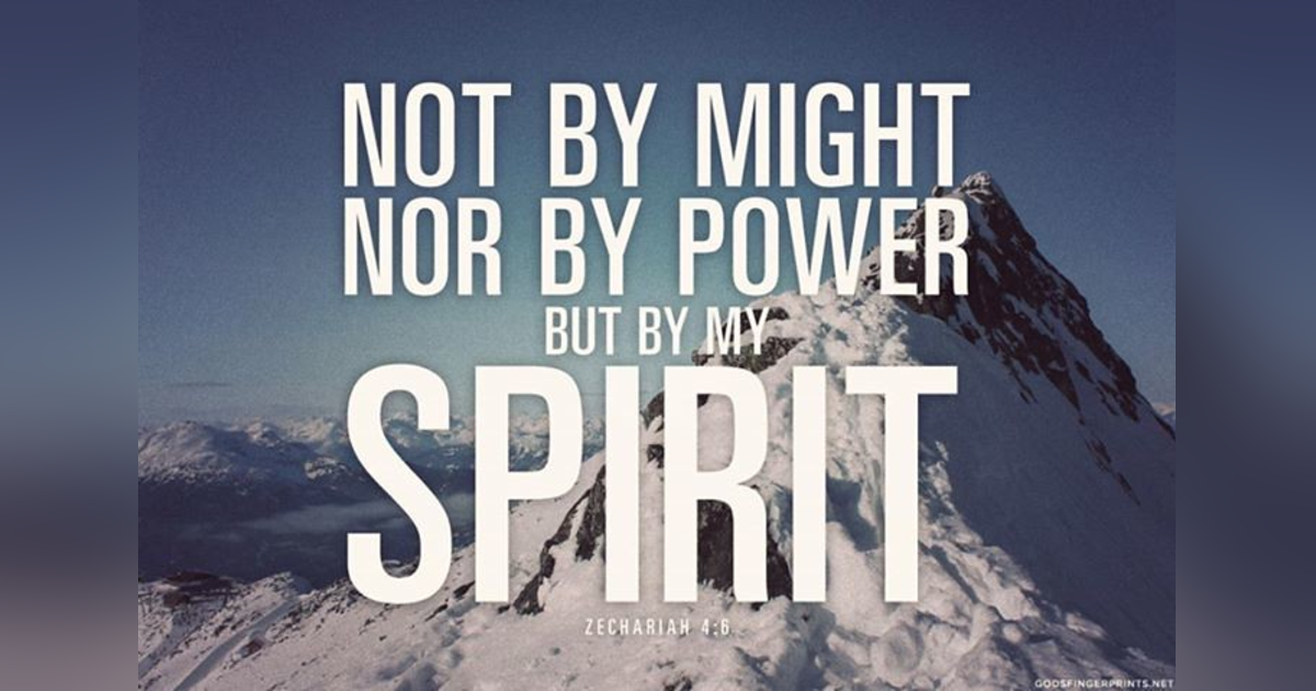 Why is Might and Strength Not Important in Serving the Lord? #356 Why is Might and Strength Not Important in Serving the Lord? #356
