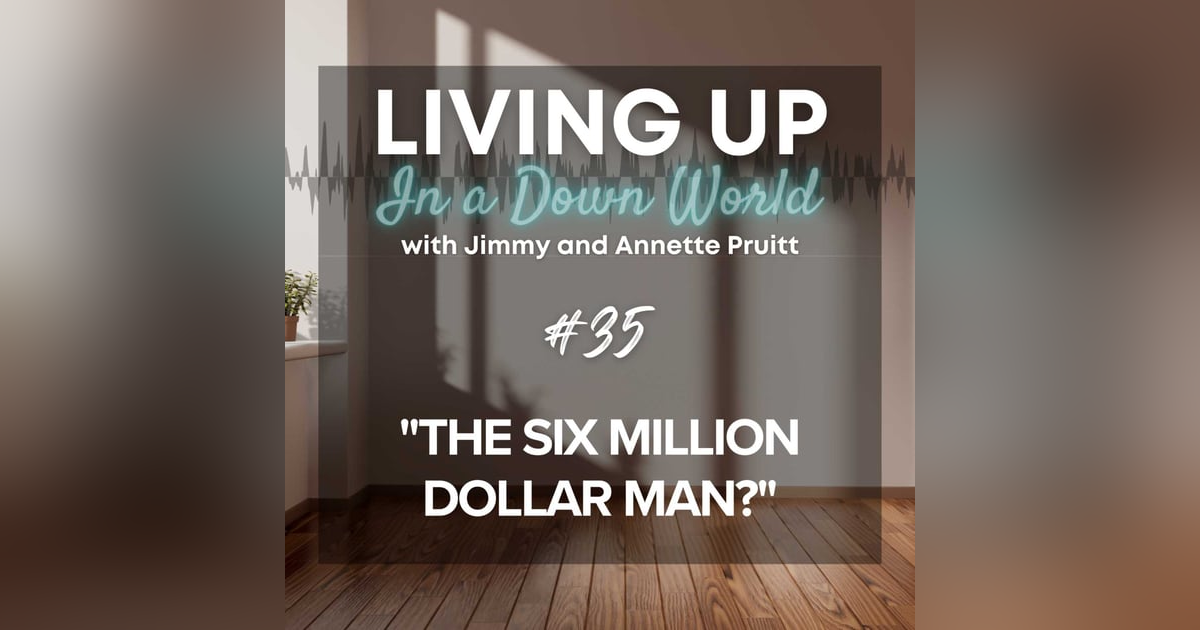 "The Six Million Dollar Man?" "The Six Million Dollar Man?"