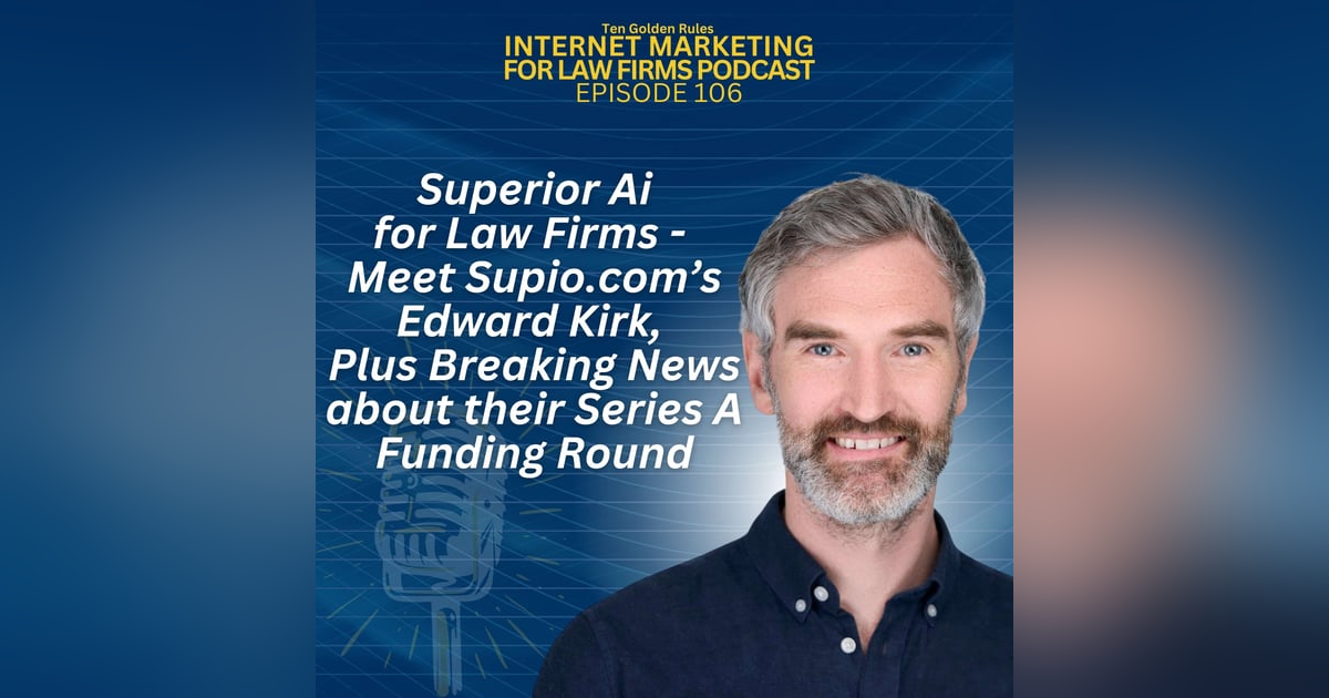 EP106: Superior Ai for Law Firms – meet Supio.com’s Edward Kirk, Plus Breaking News about their Series A Funding Round EP106: Superior Ai for Law Firms – meet Supio.com’s Edward Kirk, Plus Breaking News about their Series A Funding Round