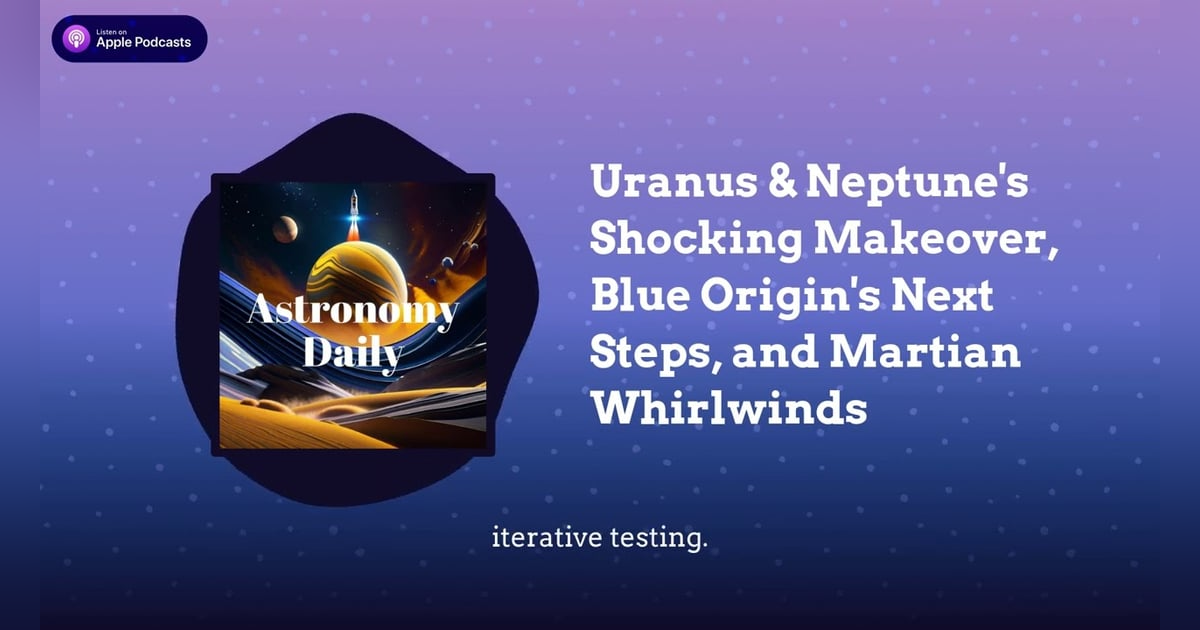 Uranus & Neptune’s Shocking Makeover, Blue Origin’s Next Steps, and Martian Whirlwinds Uranus & Neptune’s Shocking Makeover, Blue Origin’s Next Steps, and Martian Whirlwinds