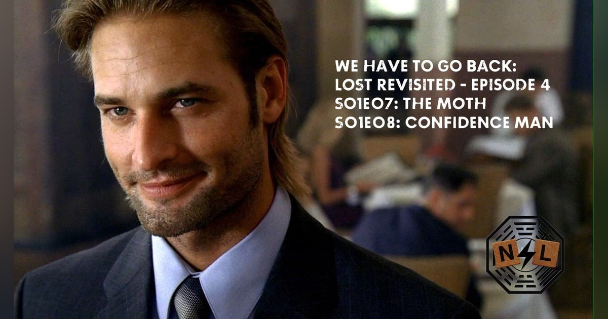 Episode 04: S1E7-The Moth / S1E8-Confidence Man Episode 04: S1E7-The Moth / S1E8-Confidence Man