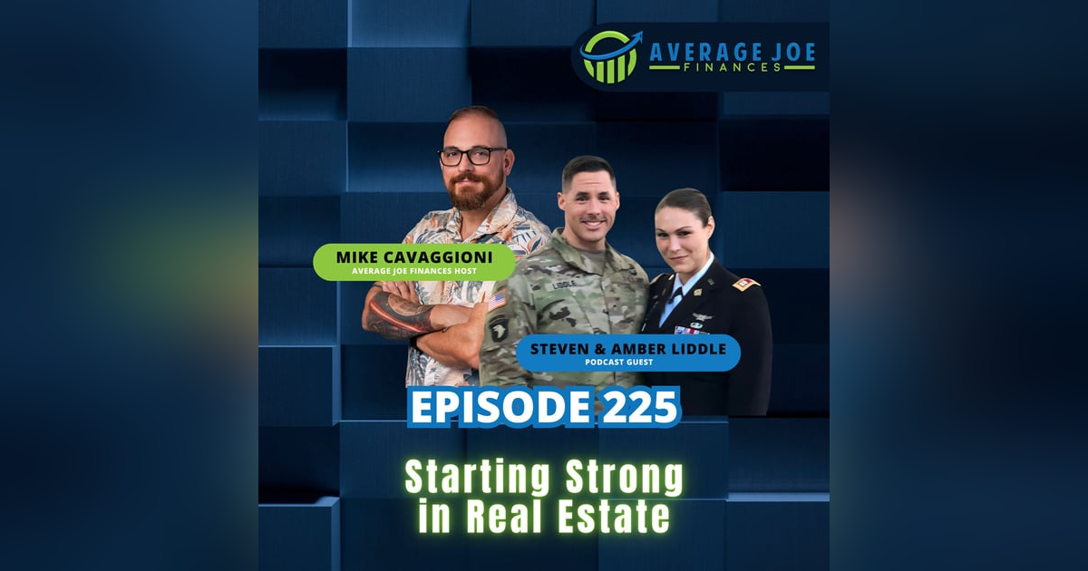 225. Starting Strong in Real Estate with Steven and Amber Liddle 225. Starting Strong in Real Estate with Steven and Amber Liddle