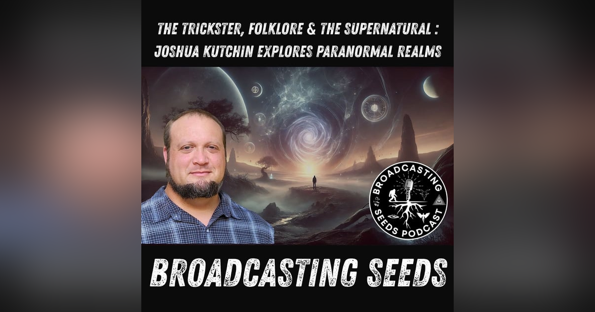 The Trickster, Folklore & the Supernatural: Joshua Kutchin Explores Paranormal Realms The Trickster, Folklore & the Supernatural: Joshua Kutchin Explores Paranormal Realms