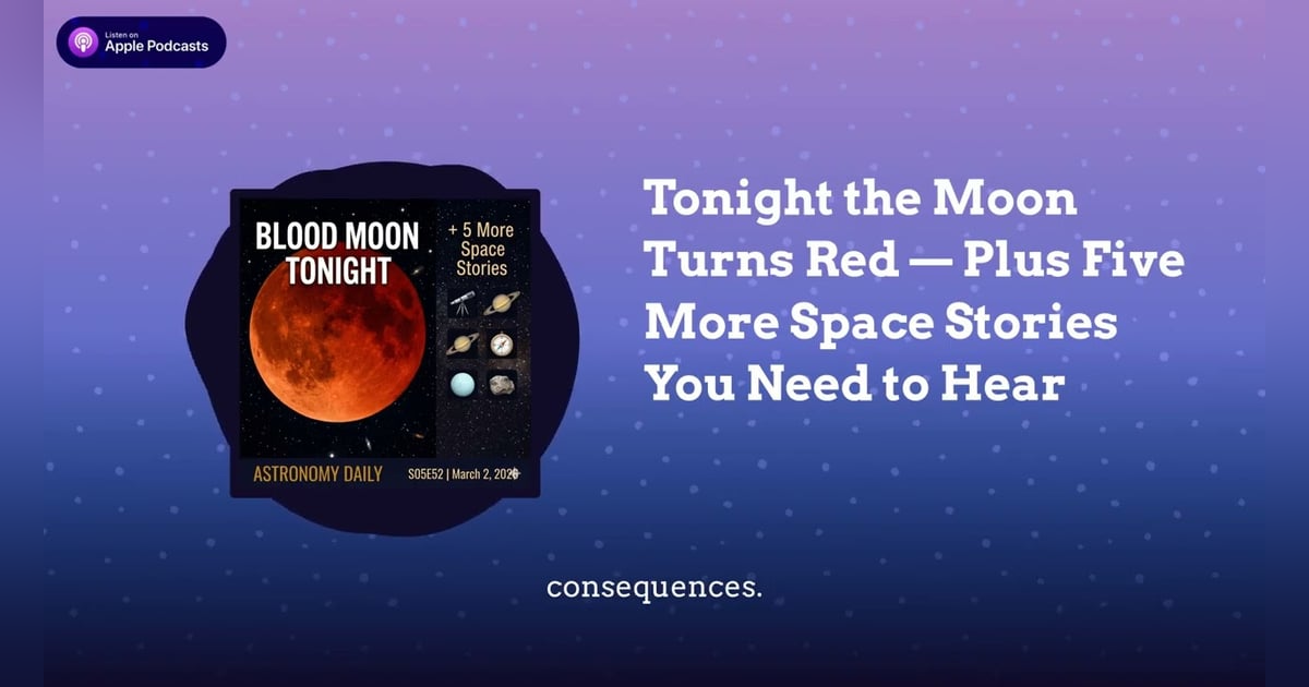 Tonight the Moon Turns Red — Plus Five More Space Stories You Need to Hear Tonight the Moon Turns Red — Plus Five More Space Stories You Need to Hear