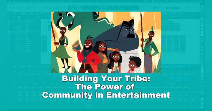 image for Building Your Tribe: The Power of Community in Entertainment