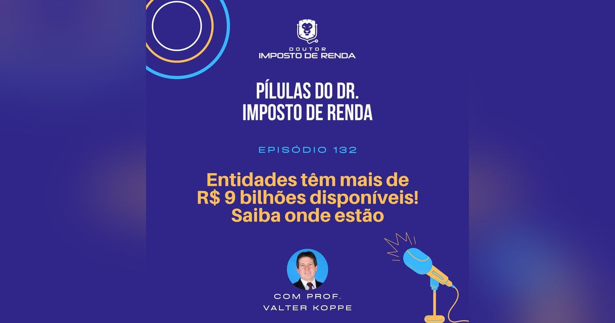 PDIR Ep. 132 – Entidades têm mais de R$ 9 bilhões disponíveis! Saiba onde estão. PDIR Ep. 132 – Entidades têm mais de R$ 9 bilhões disponíveis! Saiba onde estão.