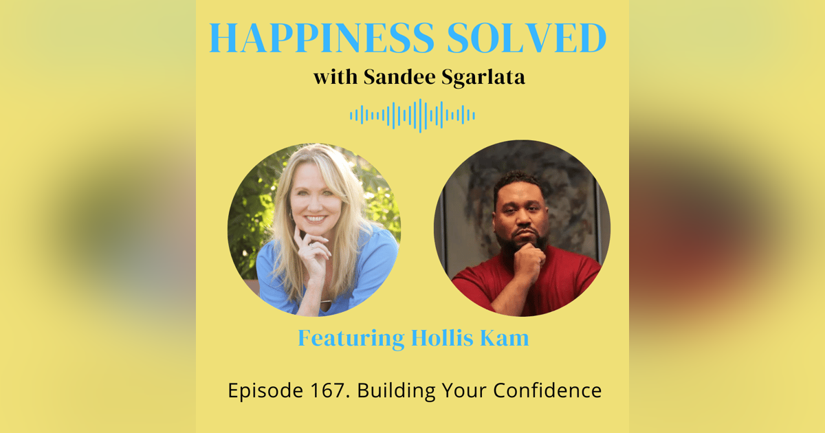 167. Building Your Confidence with Hollis Kam 167. Building Your Confidence with Hollis Kam