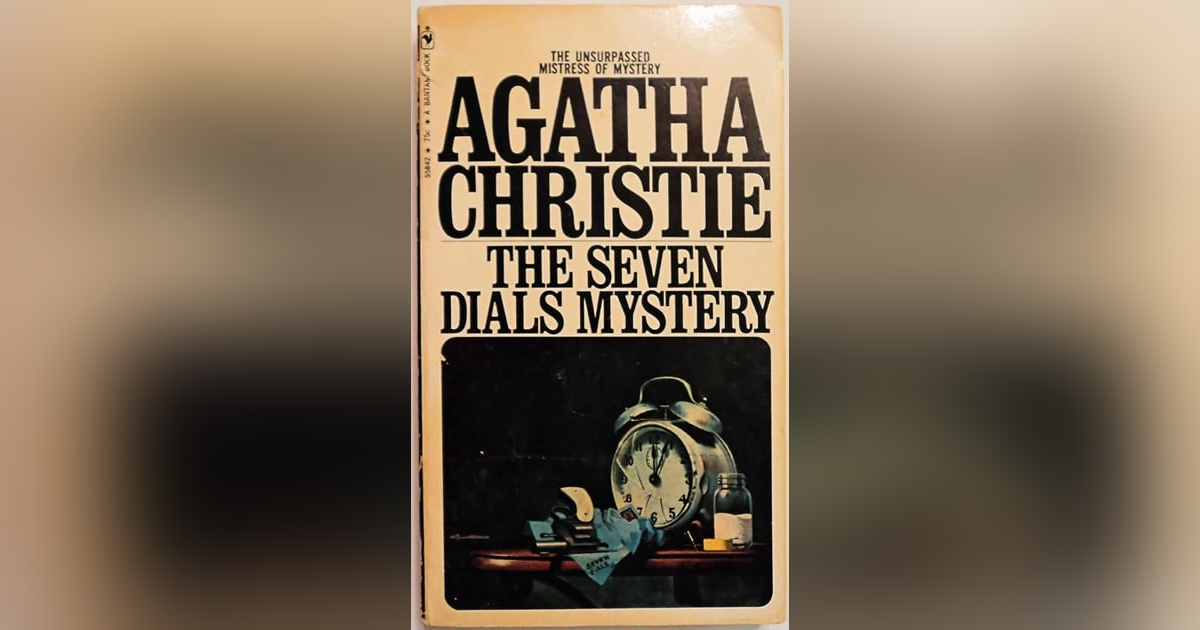 THE SEVEN DIALS MYSTERY (CHAPS 5-6) AGATHA CHRISTIE THE SEVEN DIALS MYSTERY (CHAPS 5-6) AGATHA CHRISTIE