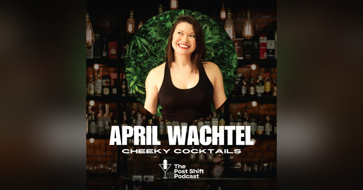 From the Bar to the Boardroom: April Wachtel on Entrepreneurship in Hospitality From the Bar to the Boardroom: April Wachtel on Entrepreneurship in Hospitality