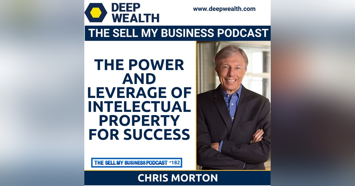 Chris Morton On The Power And Leverage Of Intelectual Property For Success (#182) Chris Morton On The Power And Leverage Of Intelectual Property For Success (#182)