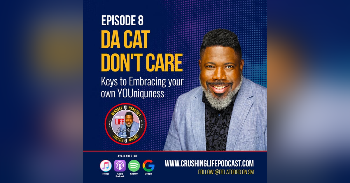Episode 8: Da Cat Don't Care: Keys to Embracing Your Own YOUniquness Episode 8: Da Cat Don't Care: Keys to Embracing Your Own YOUniquness