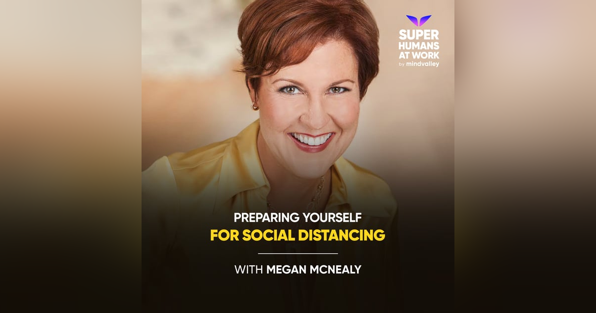 Preparing Yourself For Social Distancing - Megan McNealy Preparing Yourself For Social Distancing - Megan McNealy