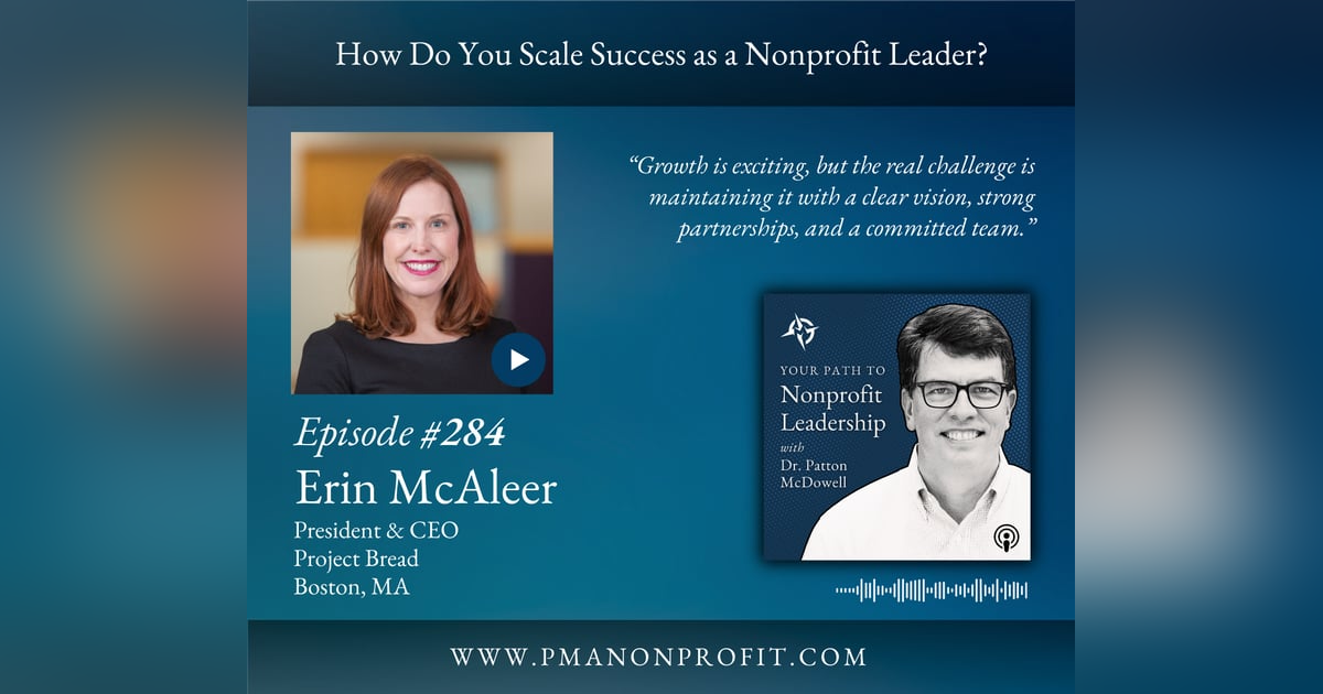 284: How Do You Scale Success as a Nonprofit Leader? (Erin McAleer) 284: How Do You Scale Success as a Nonprofit Leader? (Erin McAleer)