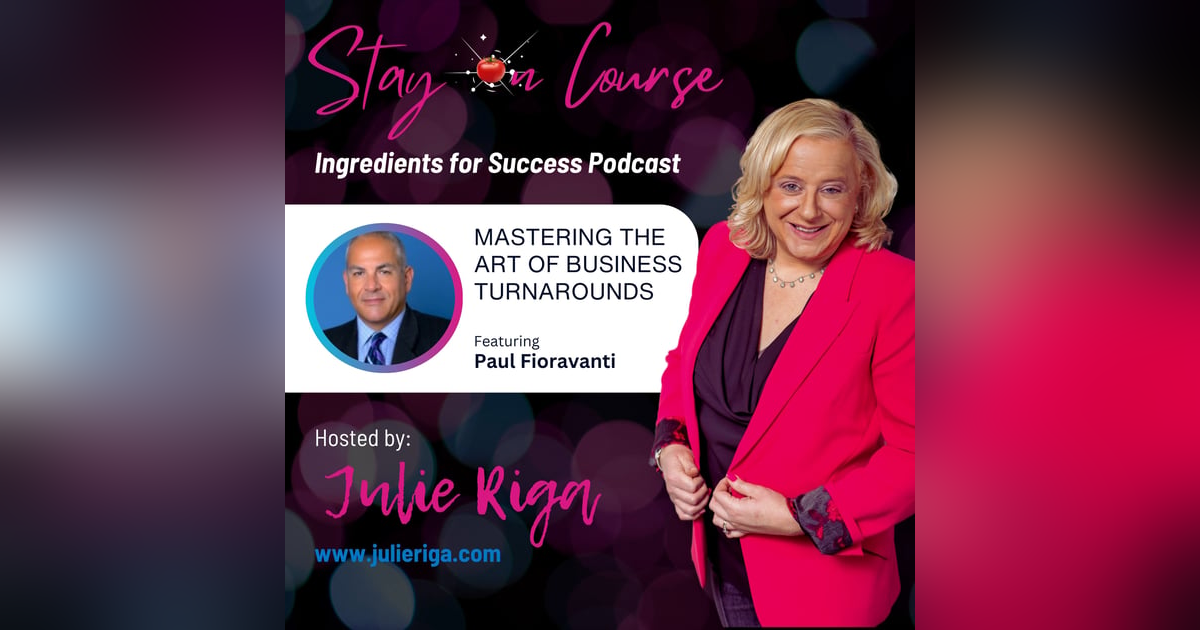 Mastering the Art of Business Turnarounds with Paul Fioravanti Mastering the Art of Business Turnarounds with Paul Fioravanti
