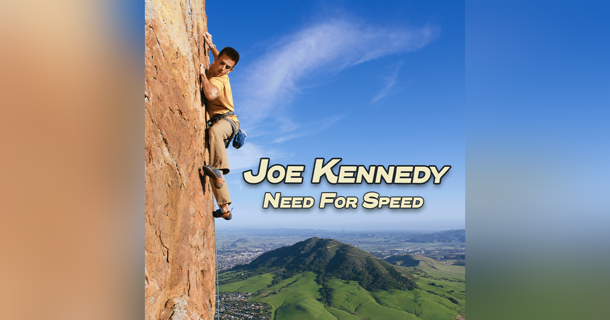Ground Up 17: The Need for Speed with Joe Kennedy Ground Up 17: The Need for Speed with Joe Kennedy