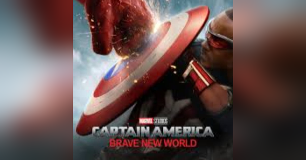 Captain America: Brave New World - Fandom Hybrid Podcast #337 Captain America: Brave New World - Fandom Hybrid Podcast #337