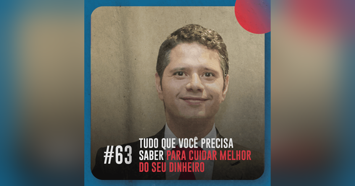 Tudo que você precisa saber para cuidar melhor do seu dinheiro — Café com ADM 063 Tudo que você precisa saber para cuidar melhor do seu dinheiro — Café com ADM 063