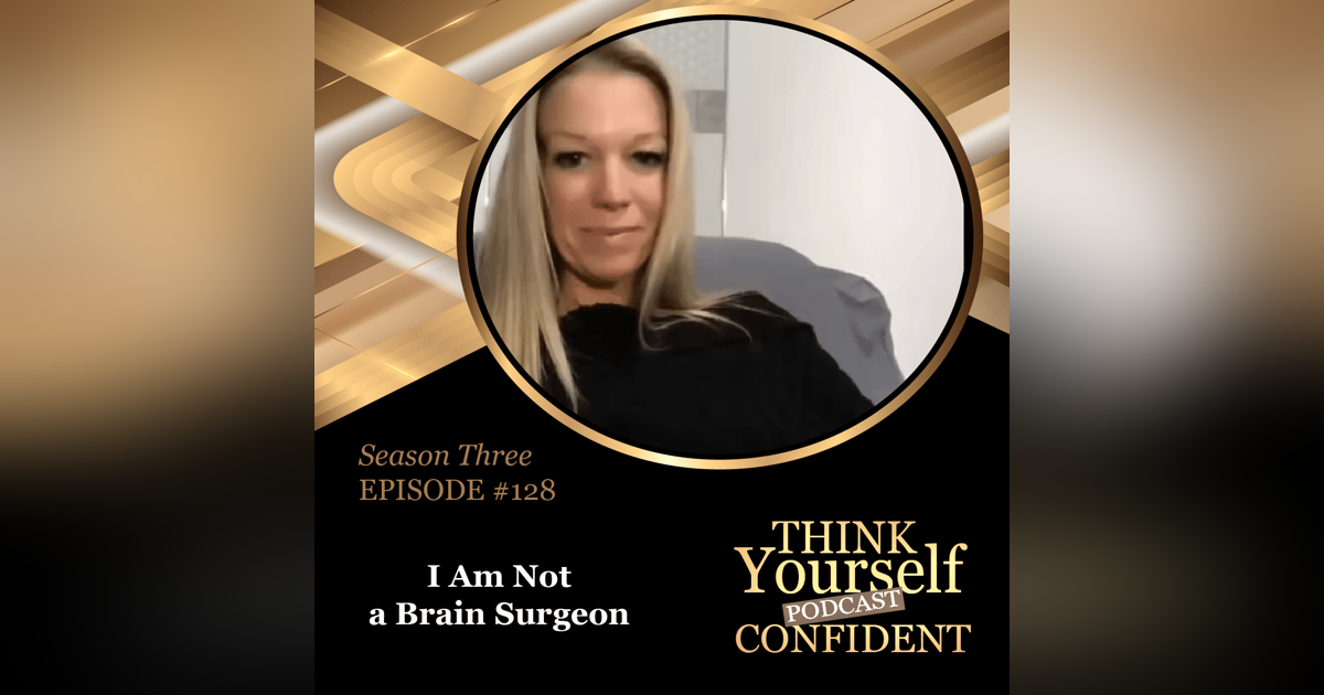 I Am Not A Brain Surgeon I Am Not A Brain Surgeon