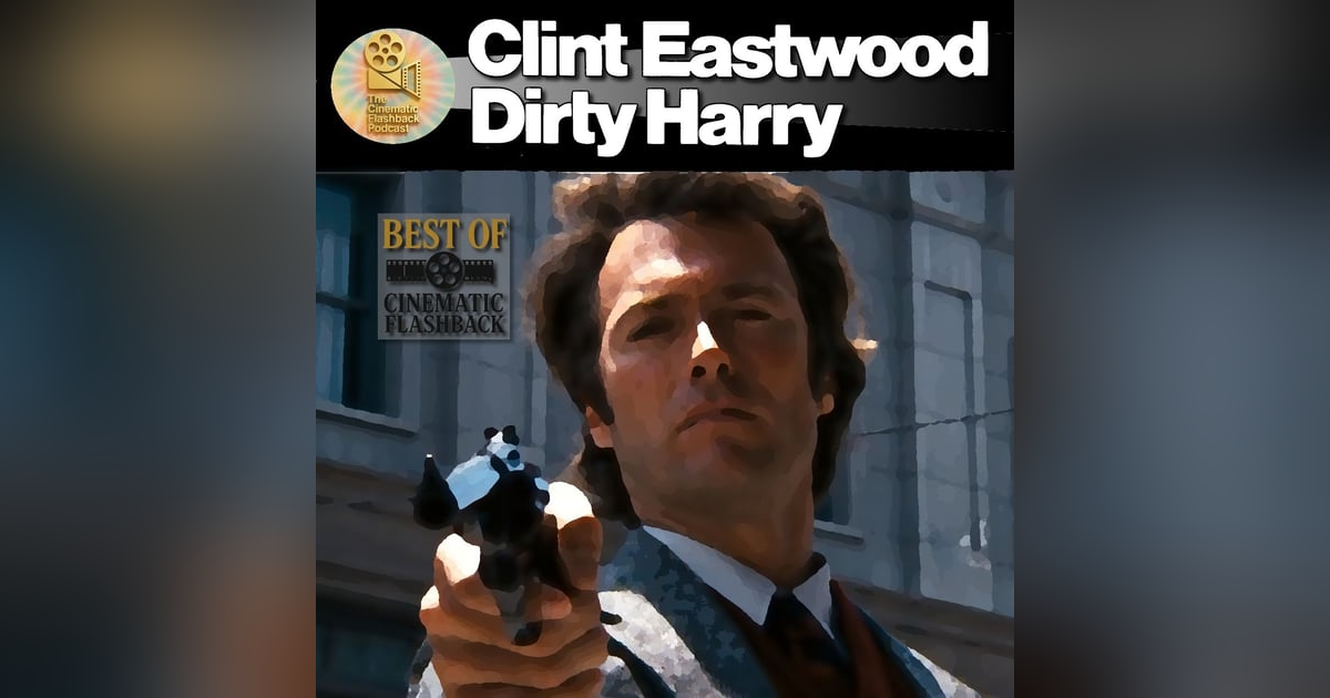 Dirty Harry (1971) - Don Siegal - Best of Cinematic Flashback Podcast Dirty Harry (1971) - Don Siegal - Best of Cinematic Flashback Podcast