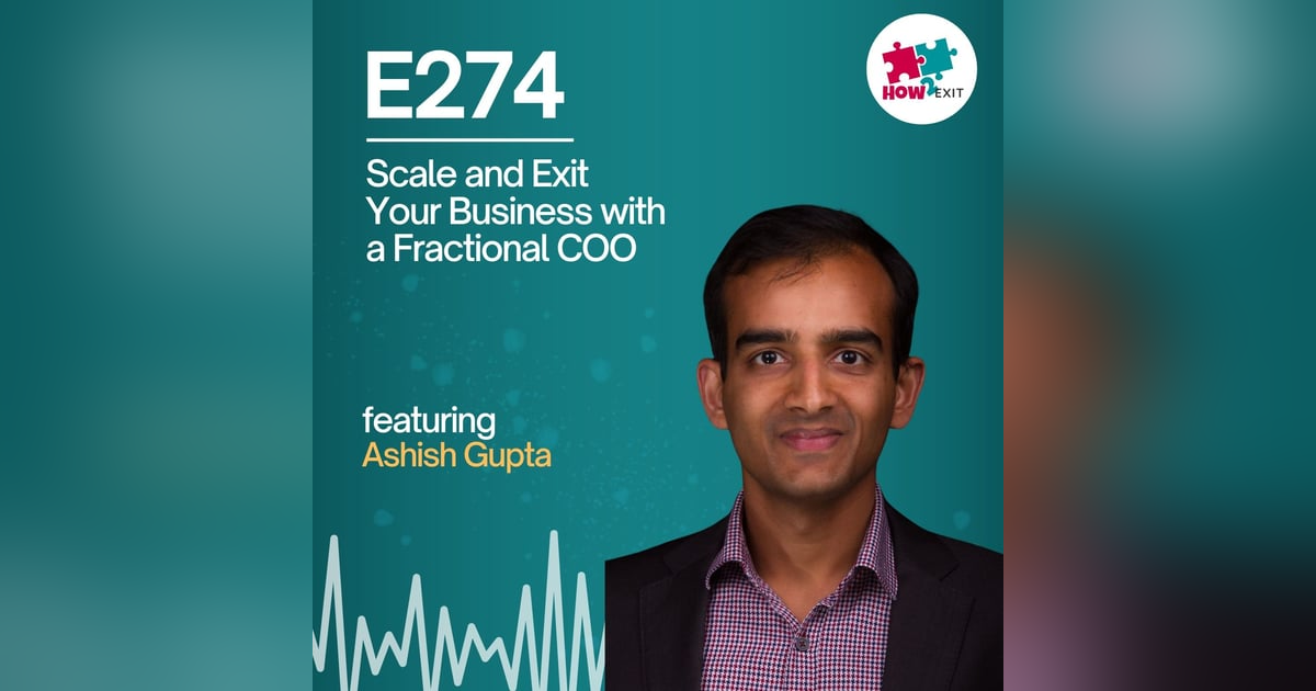E274: The Secret Weapon for Scaling & Selling Your Business—Most Founders Overlook This! E274: The Secret Weapon for Scaling & Selling Your Business—Most Founders Overlook This!