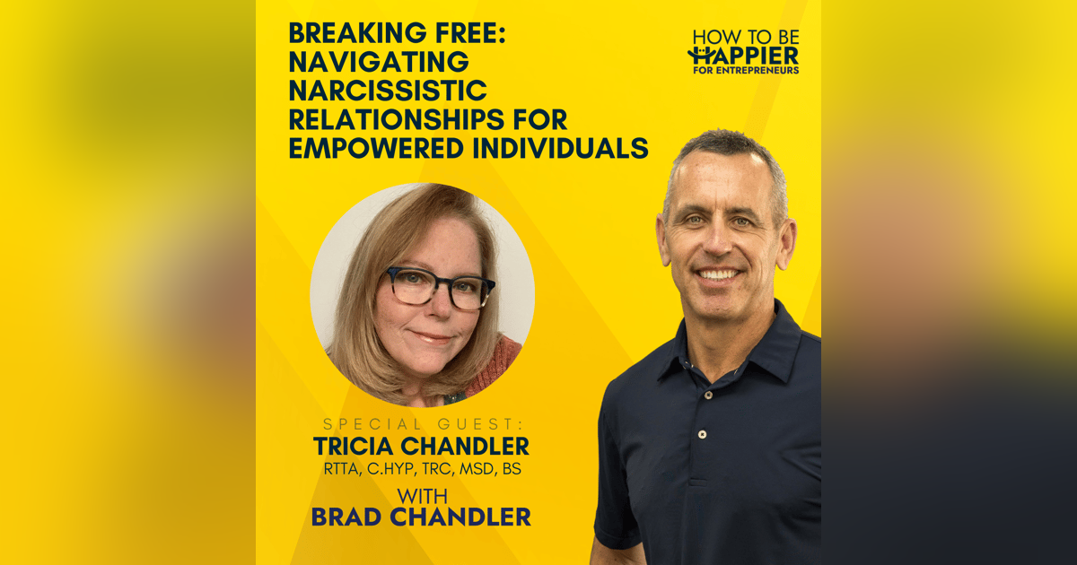 EP26: Breaking Free: Navigating Narcissistic Relationships for Empowered Individuals with Tricia Chandler,  RTTA, C.Hyp, TRC, MSd, BS EP26: Breaking Free: Navigating Narcissistic Relationships for Empowered Individuals with Tricia Chandler,  RTTA, C.Hyp, TRC, MSd, BS