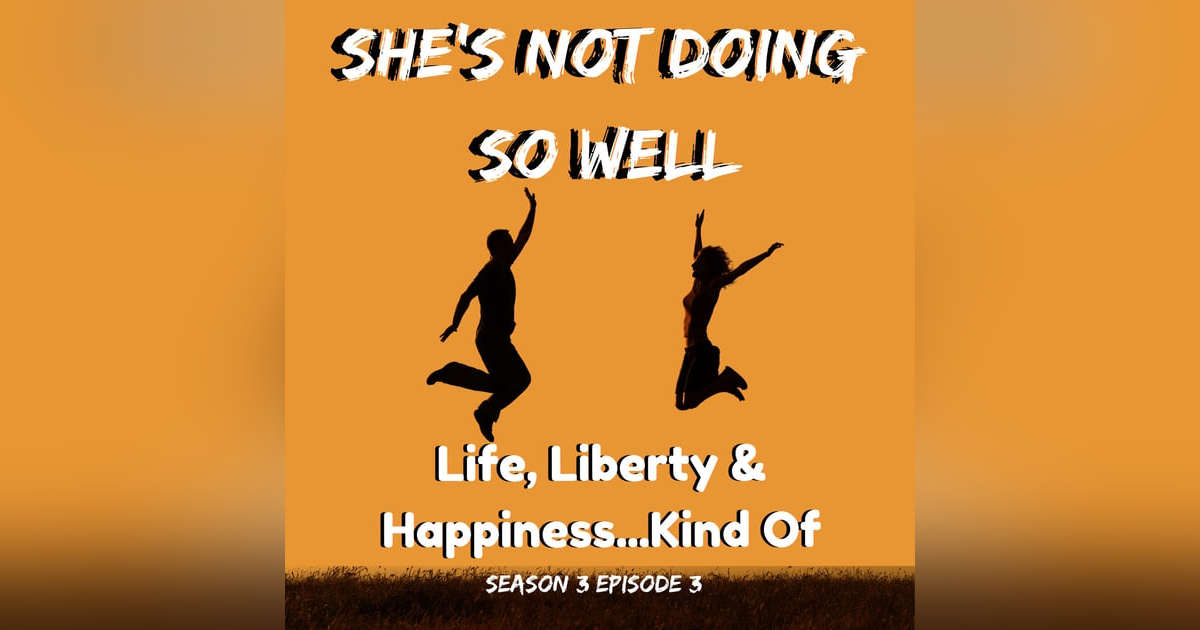 Life, Liberty & Happiness.....Kind of (Attachment Theory) Life, Liberty & Happiness.....Kind of (Attachment Theory)