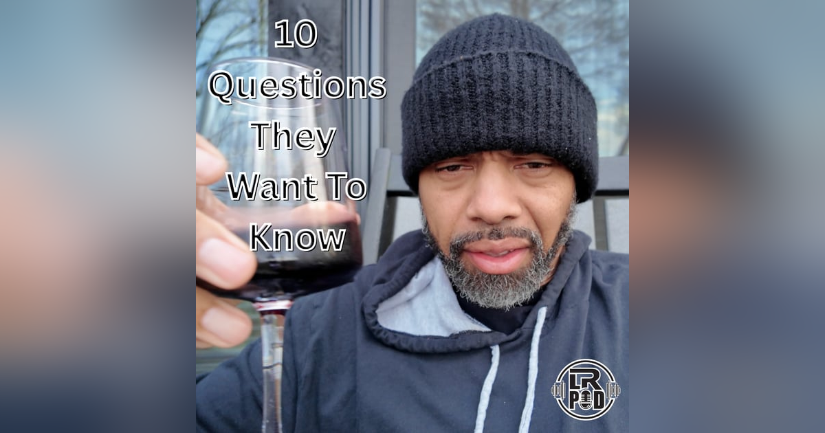#415 - 10 Questions They Want To Know #415 - 10 Questions They Want To Know