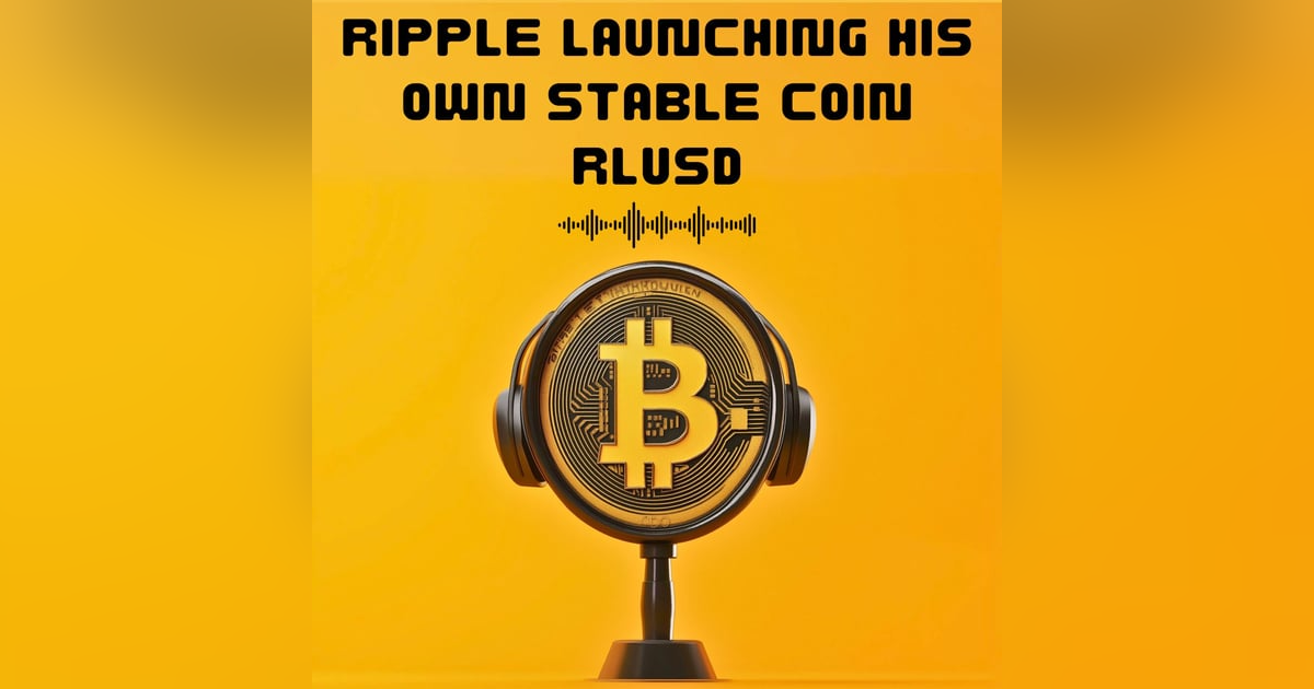 #15. RIPPLE LAUNCHING HIS OWN STABLECOIN RLUSD #15. RIPPLE LAUNCHING HIS OWN STABLECOIN RLUSD