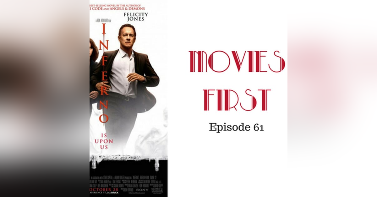 63: Inferno - Movies First with Alex First & Chris Coleman Episode 61 63: Inferno - Movies First with Alex First & Chris Coleman Episode 61