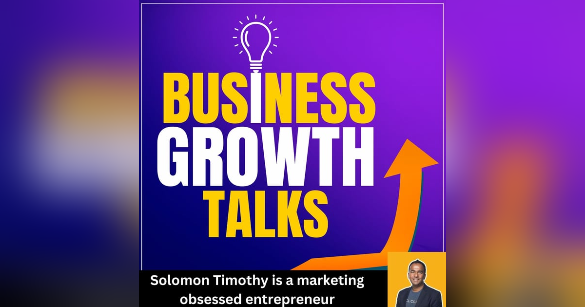 Marketing expert Solomon Thimothy shares insights on business growth and customer retention Marketing expert Solomon Thimothy shares insights on business growth and customer retention