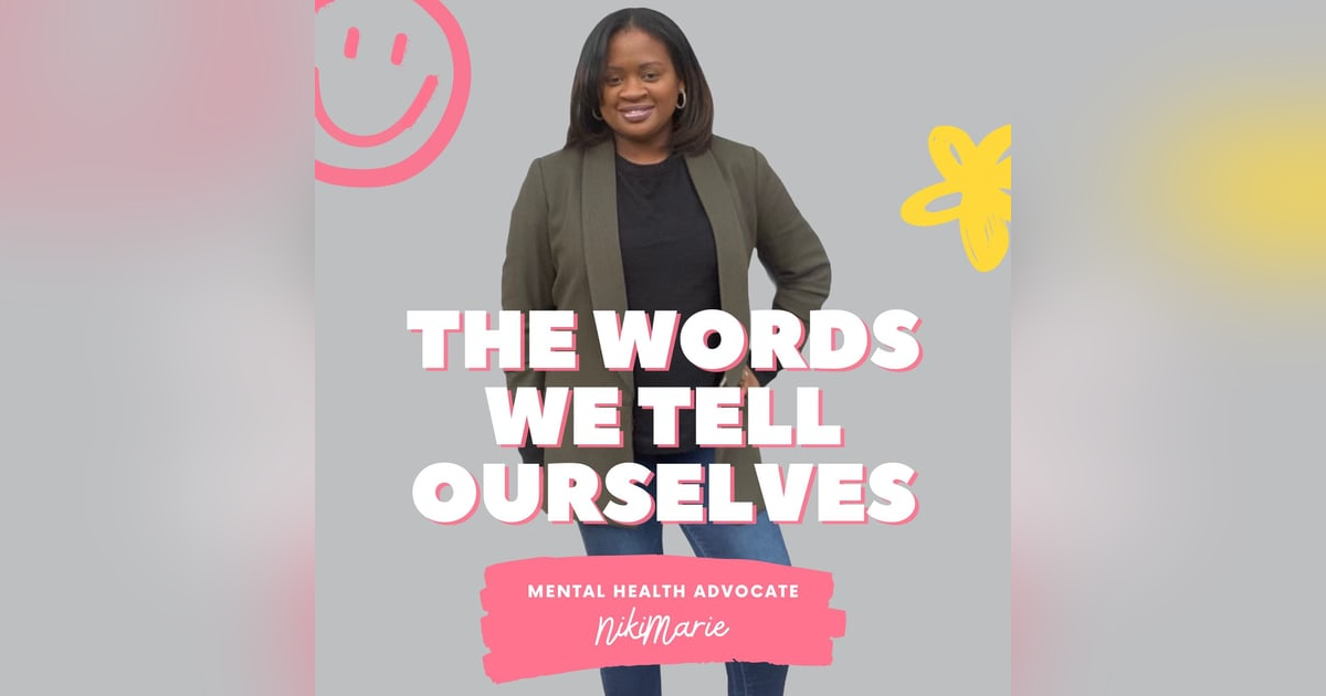 S01 E02: Voice Journal - The Words We Tell Ourselves S01 E02: Voice Journal - The Words We Tell Ourselves