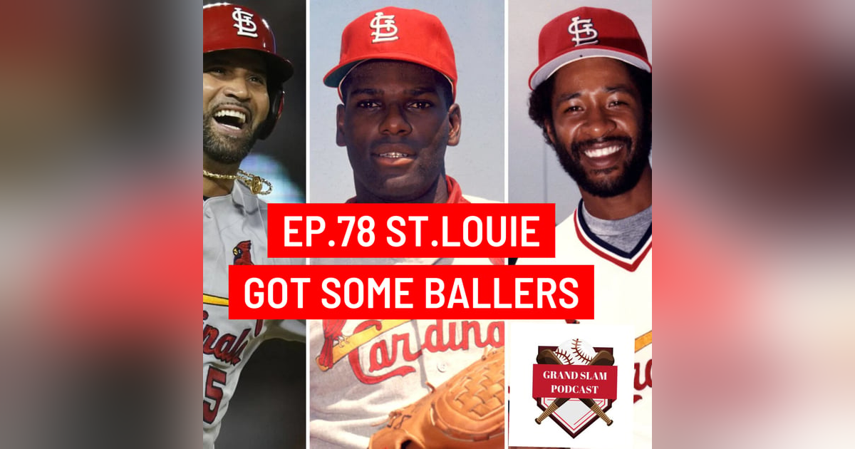 The Grand Slam Podcast Ep.78- St. Louie got some ballers The Grand Slam Podcast Ep.78- St. Louie got some ballers