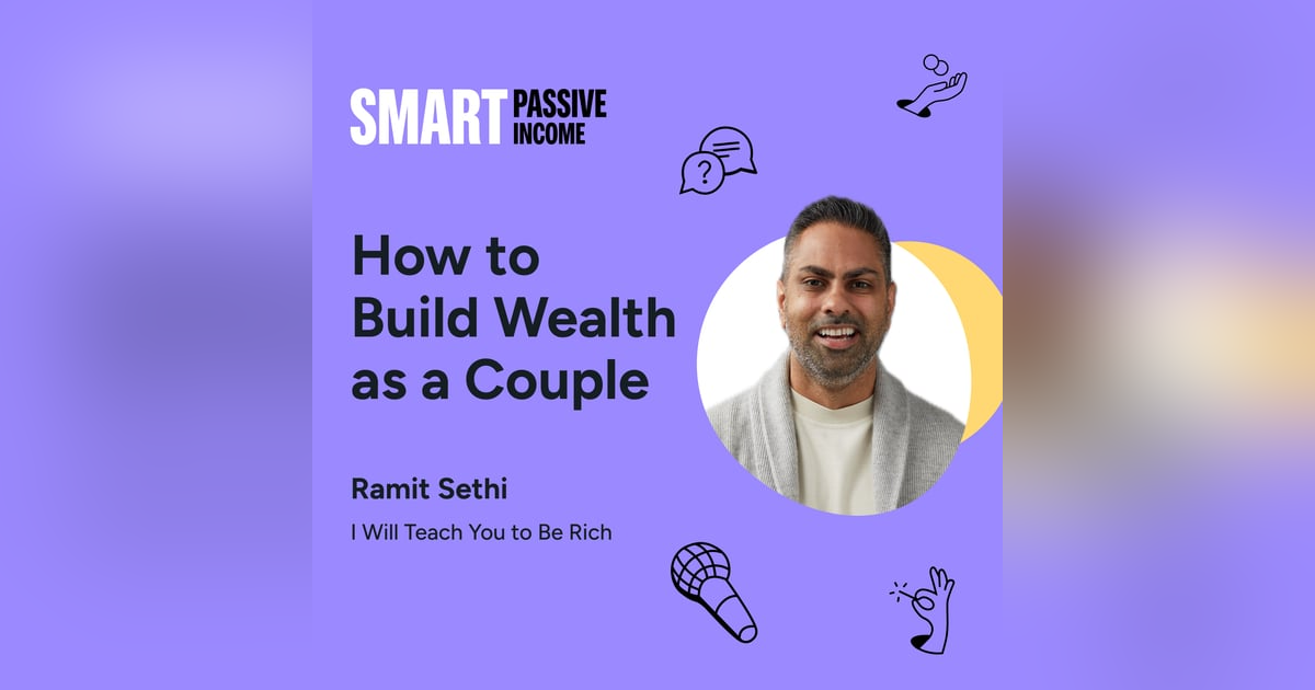 SPI 851: How to Build Wealth as a Couple with Ramit Sethi SPI 851: How to Build Wealth as a Couple with Ramit Sethi